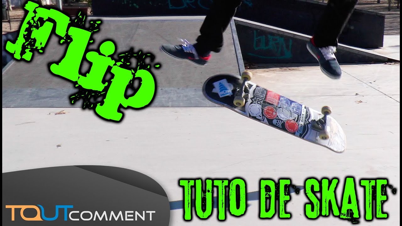 Apprendre le skate : Faire un Flip