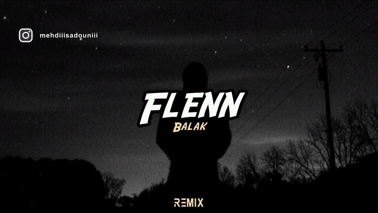 Flenn - Balak ( Remix 🇩🇿 )