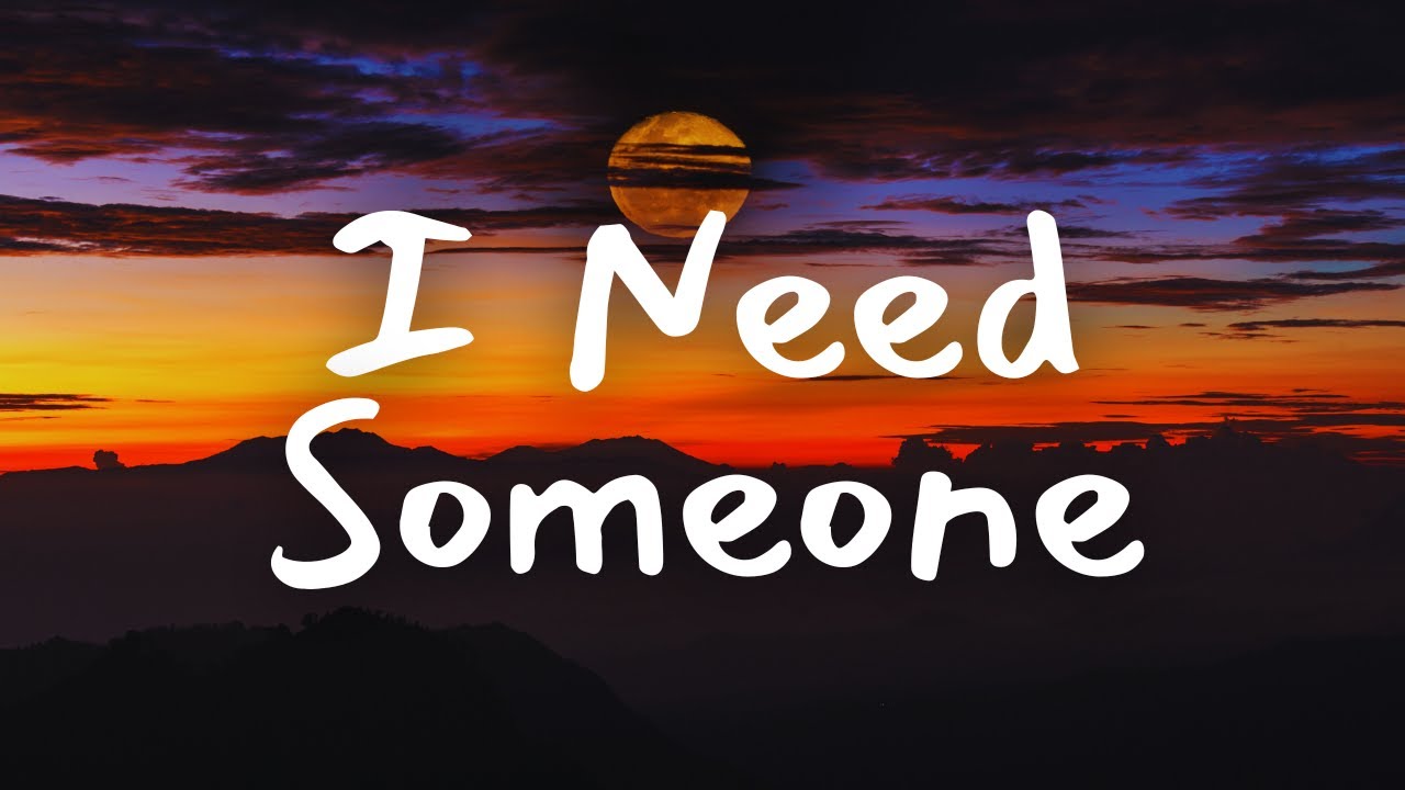 My Song - I Need Someone