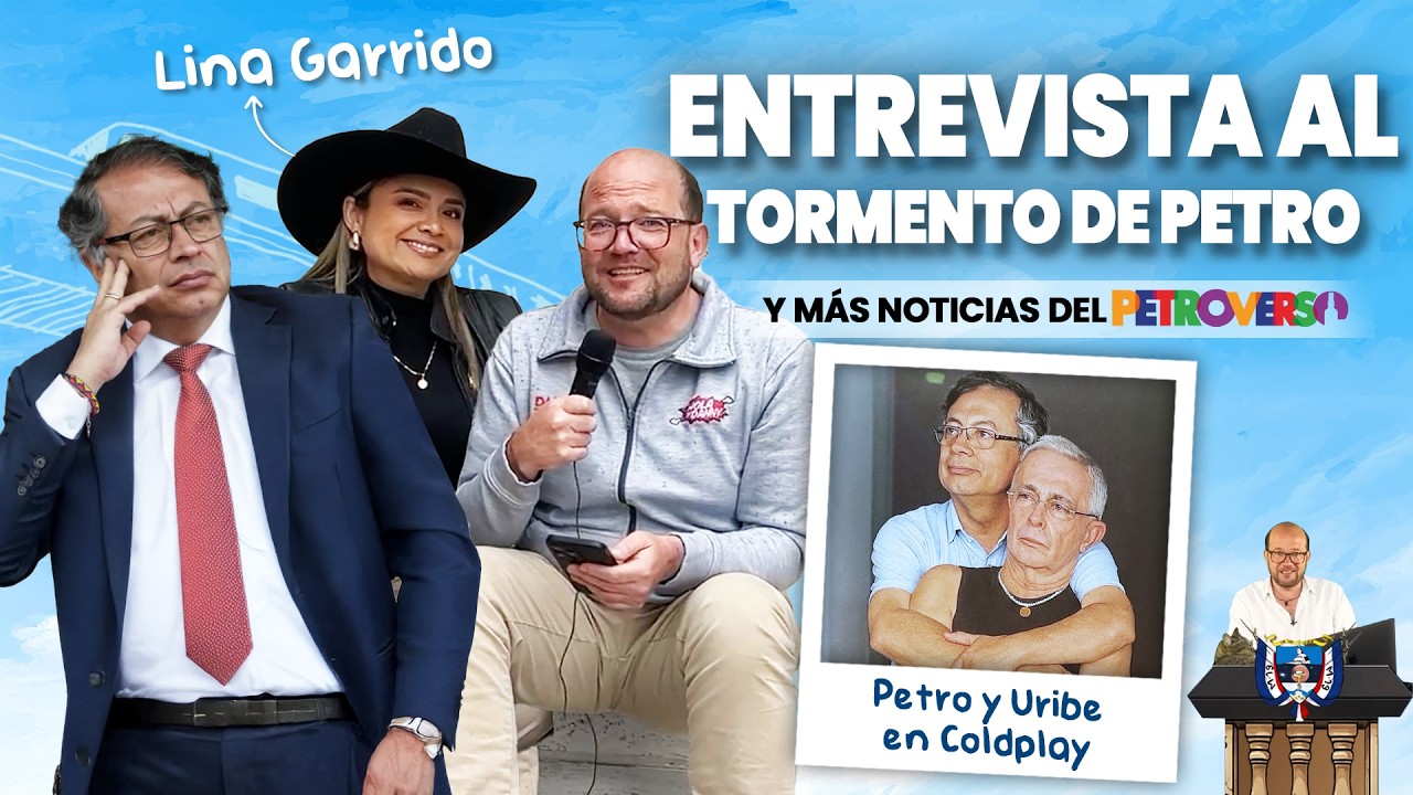 ENTREVISTA CON LINA GARRIDO, EL TORMENO DE PETRO + URIBE Y PETRO EN COLDPLAY