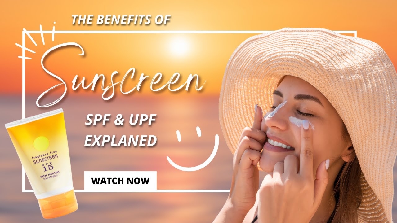 SPF vs UPF: The Truth About Sunscreen and Sun Protection