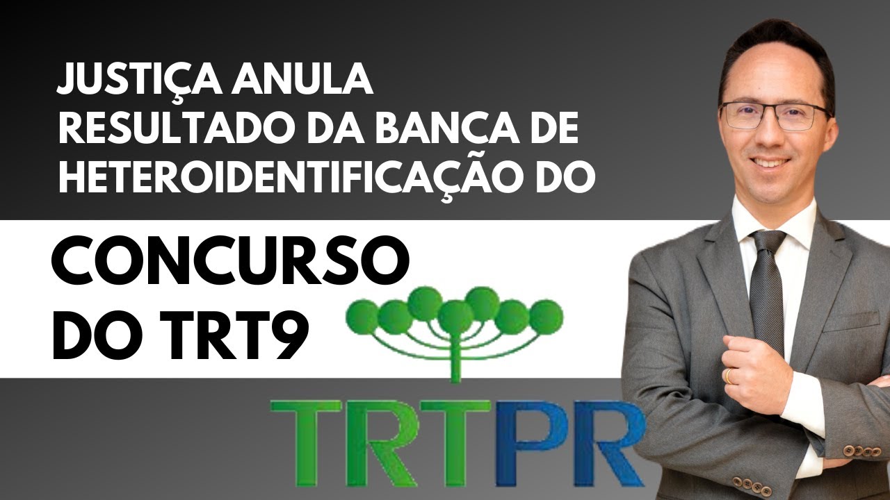 Justiça anula resultado de heteroidentificação no concurso do TRT9