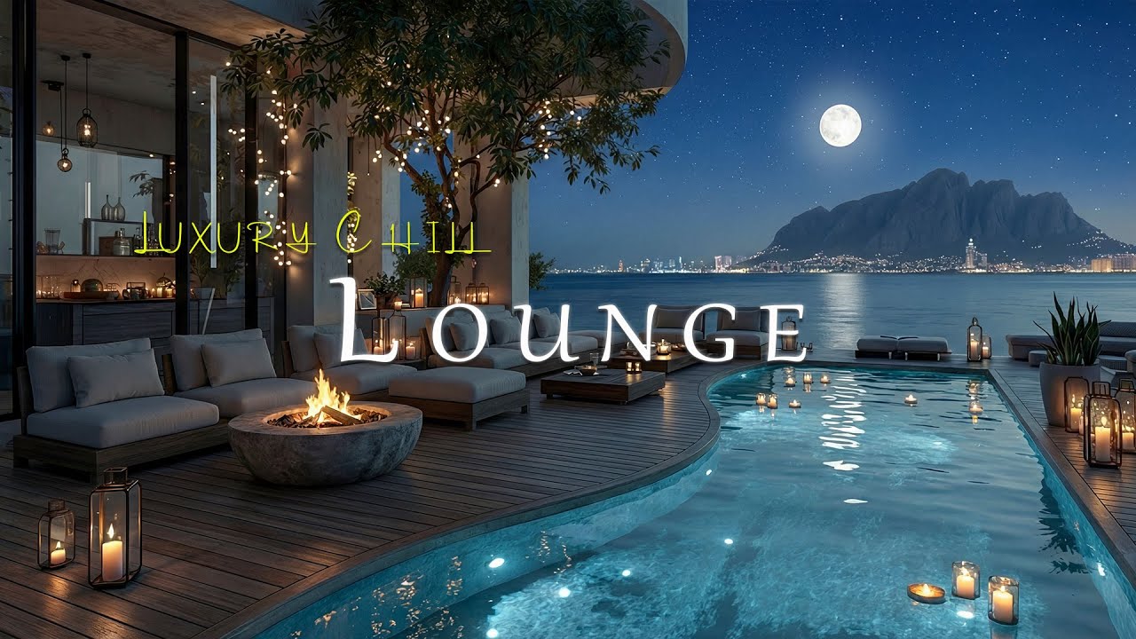 Luxury Chillout Lounge Music ~ Moonlit Seaside Villa Nights | Instrumental Relaxing Music