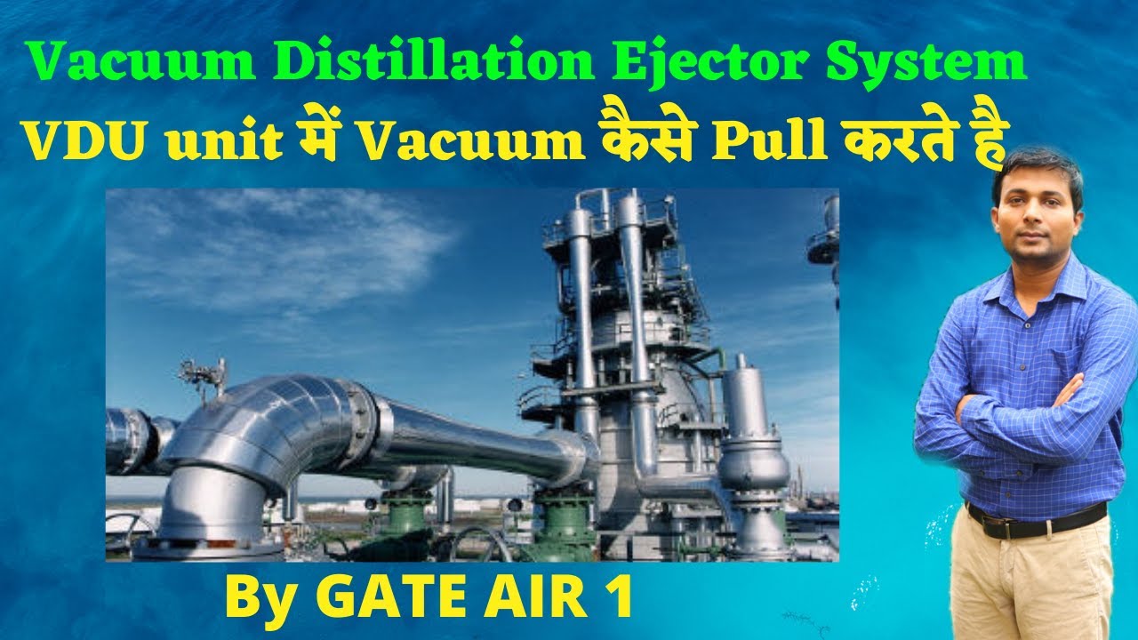 Vacuum Distillation Unit Ejector System in Hindi