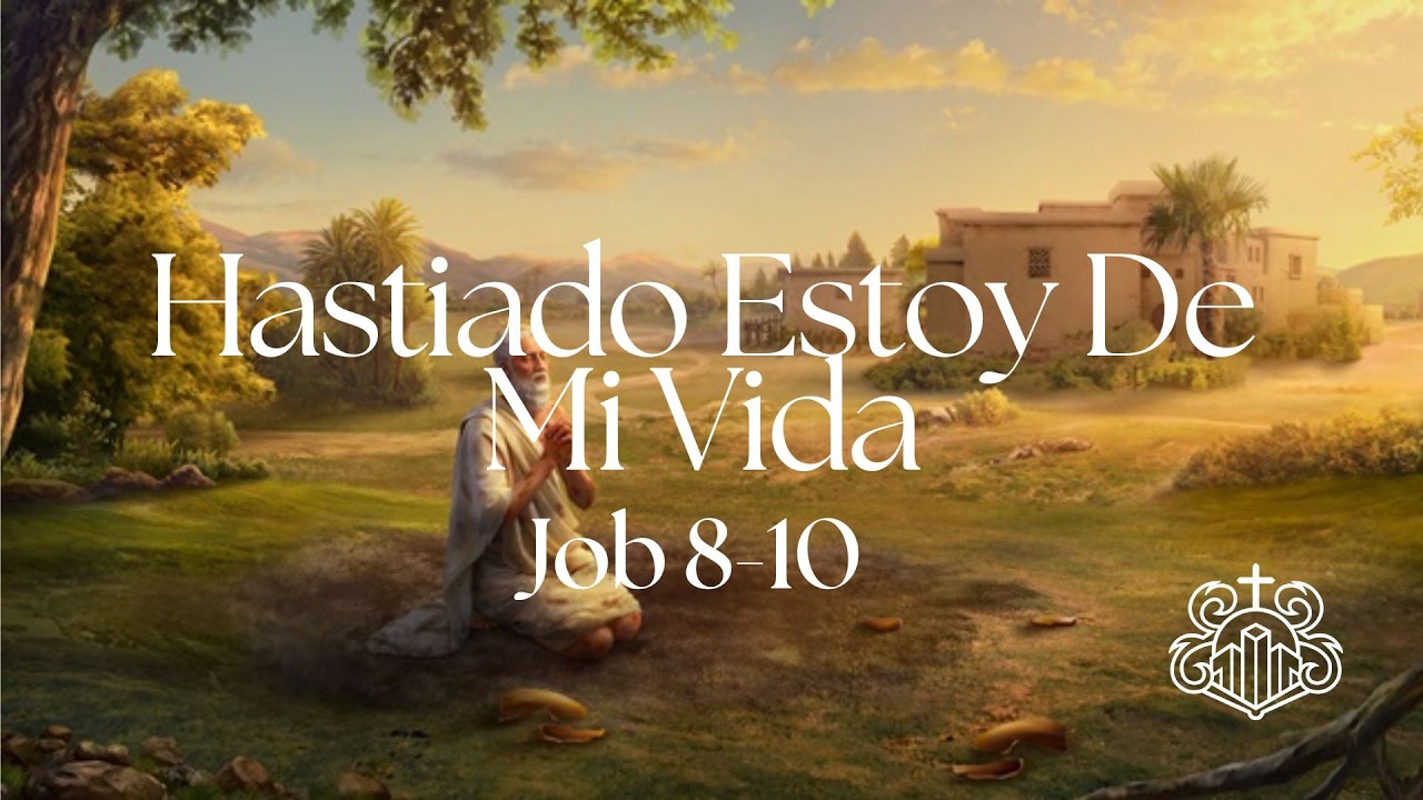Hastiado Estoy De Mi Vida | Job 8 - 10| Pr. Daniel Puerto