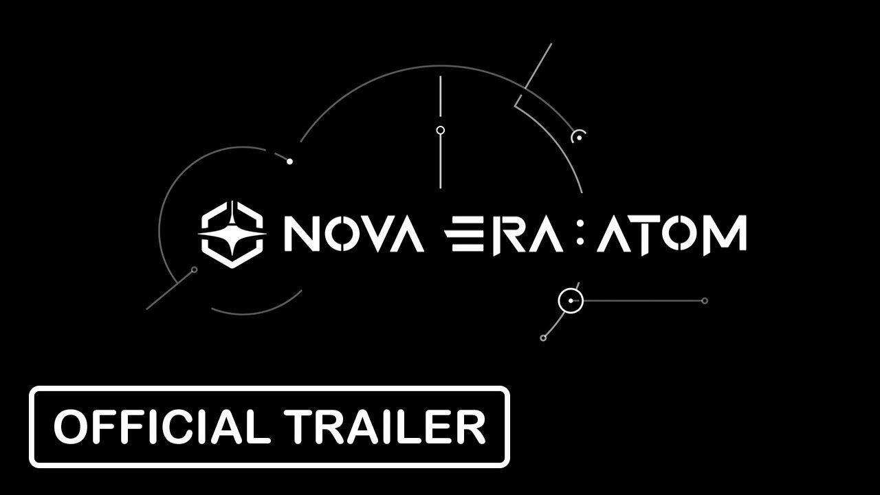 Nova Era:Atom  - Official Trailer