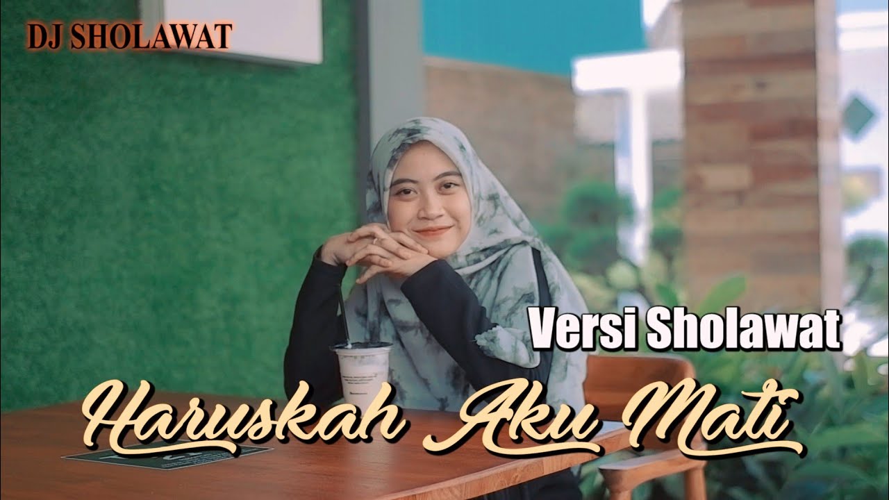 HARUSKAH AKU MATI Versi SHOLAWAT DJ (Ella Fitriyani)