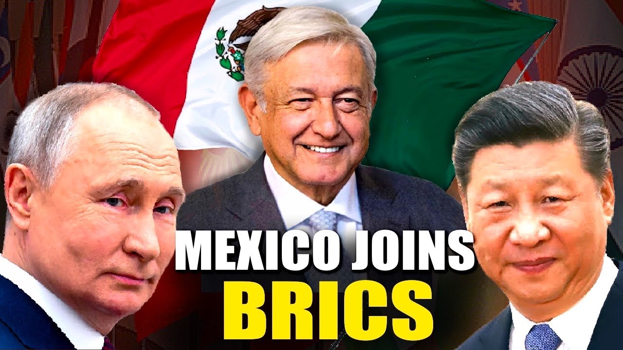 BRICS Expansion! How Mexico's Application Could Reshape Global Economics