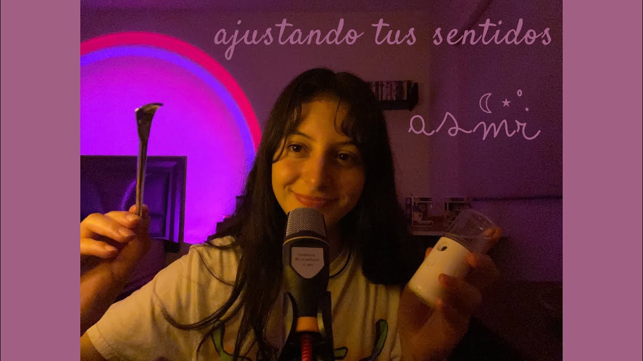 asmr • ajustando tus sentidos •