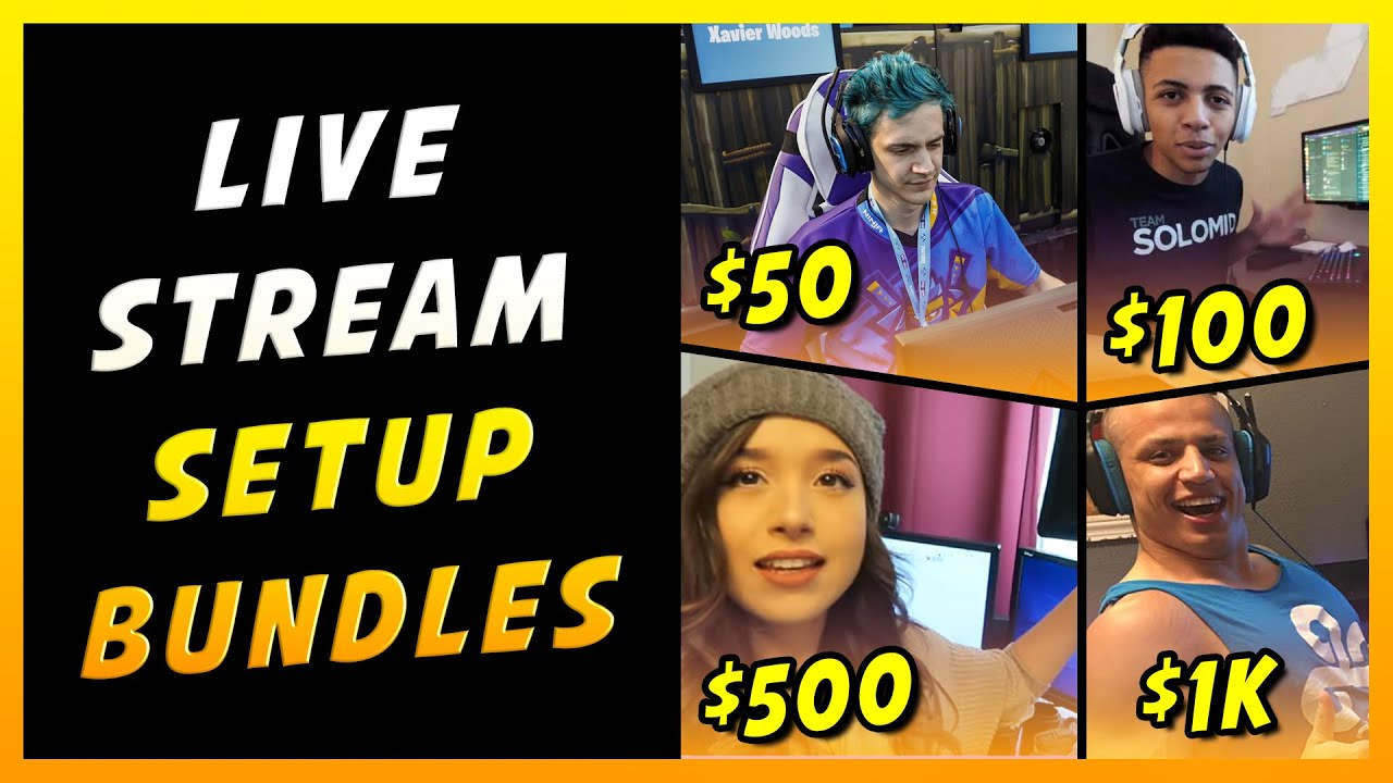 Live Streamer Setup: Tech/Gear Bundles ($50, $100, $500, $1k)