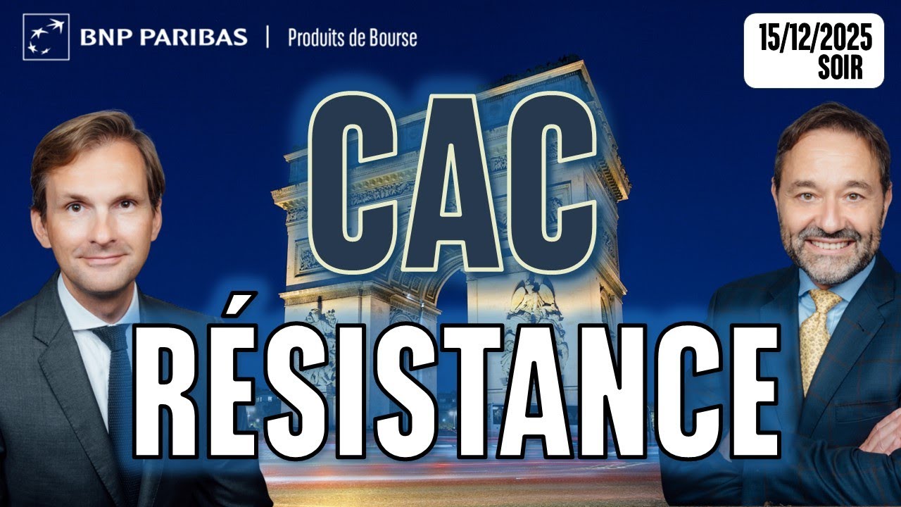 CAC40 : &eacute;chec sous r&eacute;sistance - 100 % March&eacute;s - 15/12/2025 - S