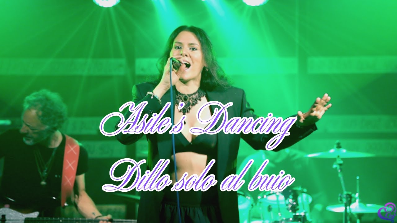 Asile's Dancing - Elisa Tribute Band - Dillo solo al buio cover