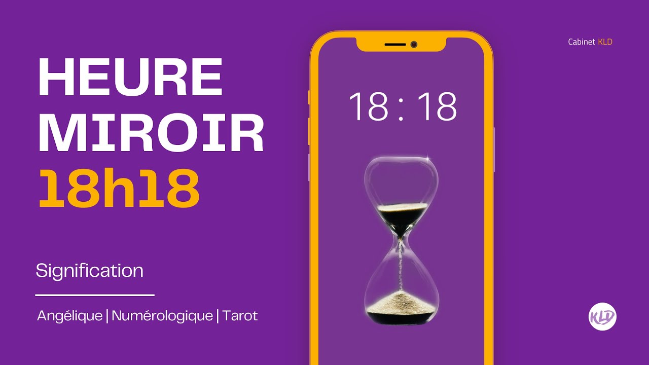 Heure miroir 18h18 : Signification complète & détaillée