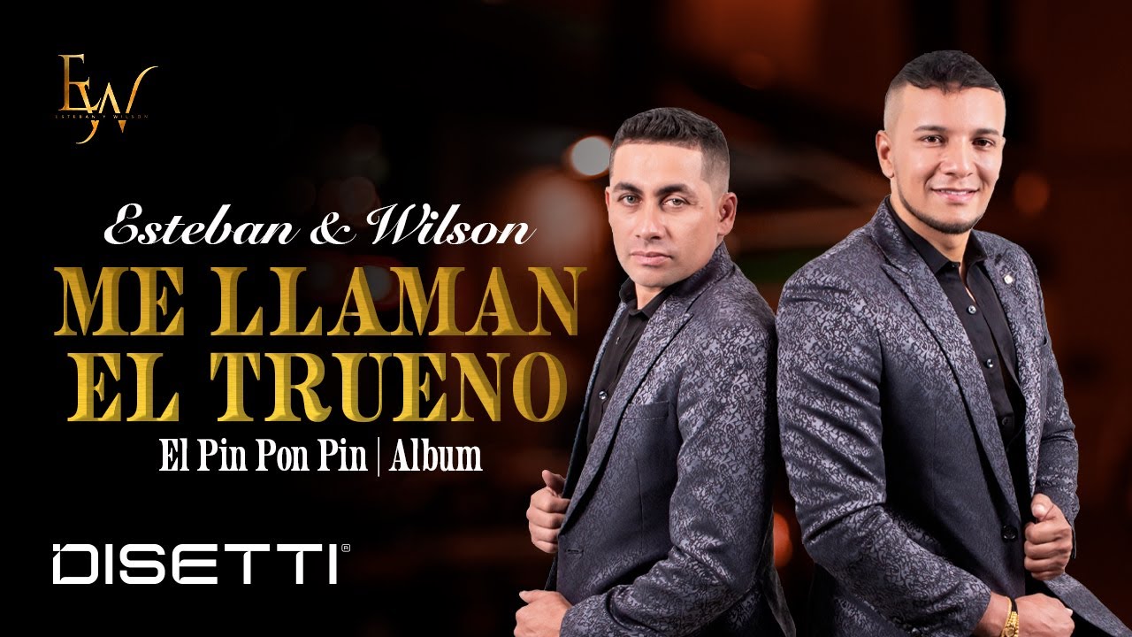 Esteban y Wilson - ME LLAMAN EL TRUENO | Album 👉 El Pin Pon Pin (Video Oficial)