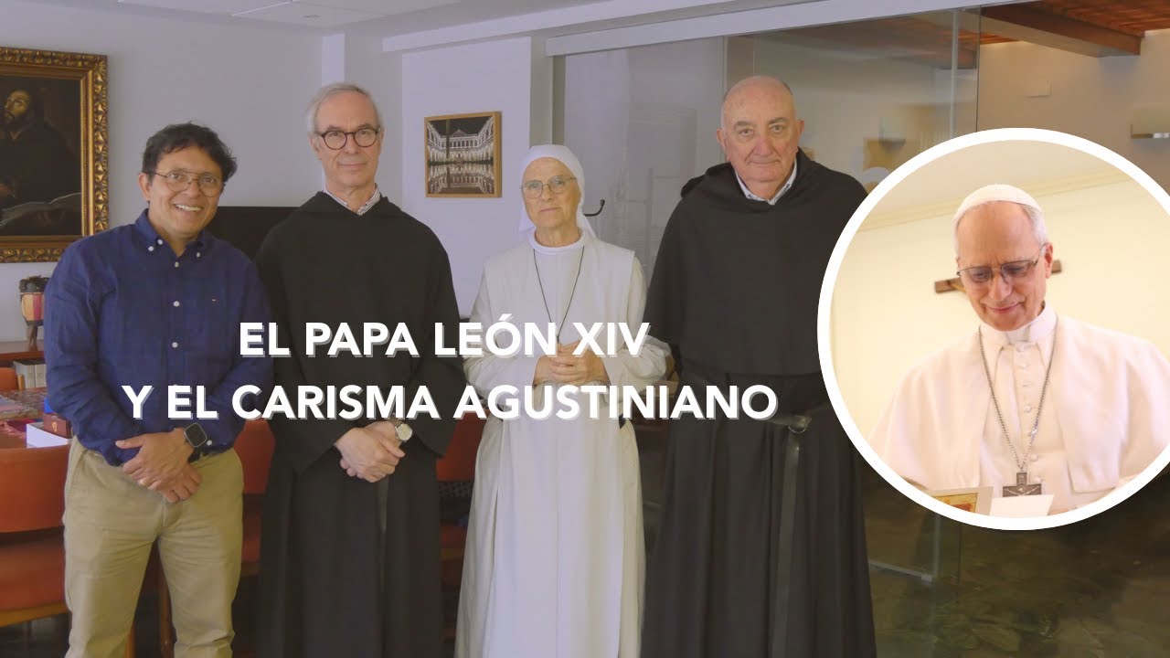 EL PAPA LEÓN XIV Y EL CARISMA AGUSTINIANO