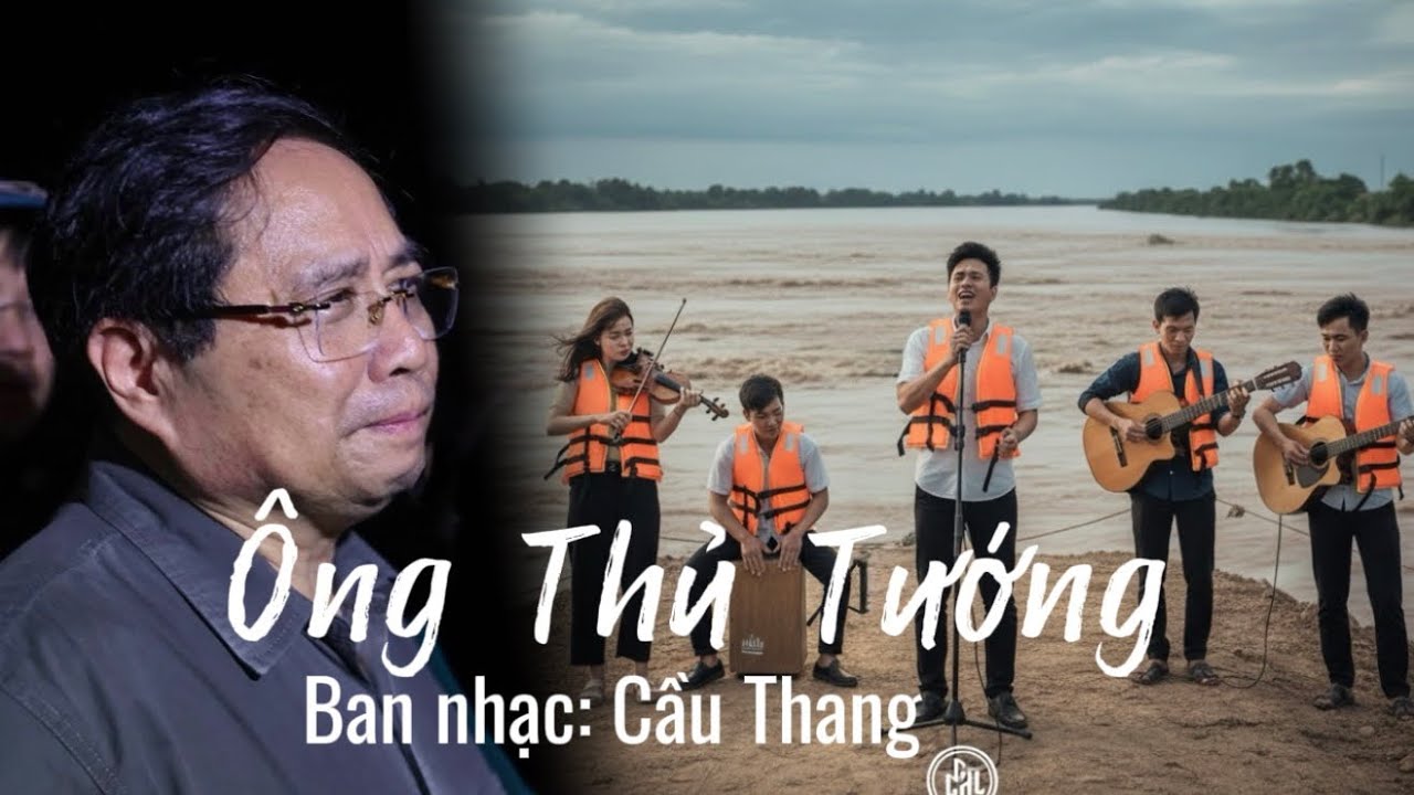 Ông Thủ Tướng - Lời Thơ Nguyễn Minh Tâm, phổ nhạc Ban nhạc Cầu Thang #thutuongphamminhchinh 