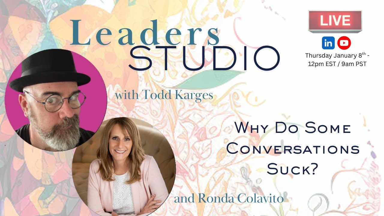 Leaders Studio: Why do some conversations suck? - With Ronda Colavito