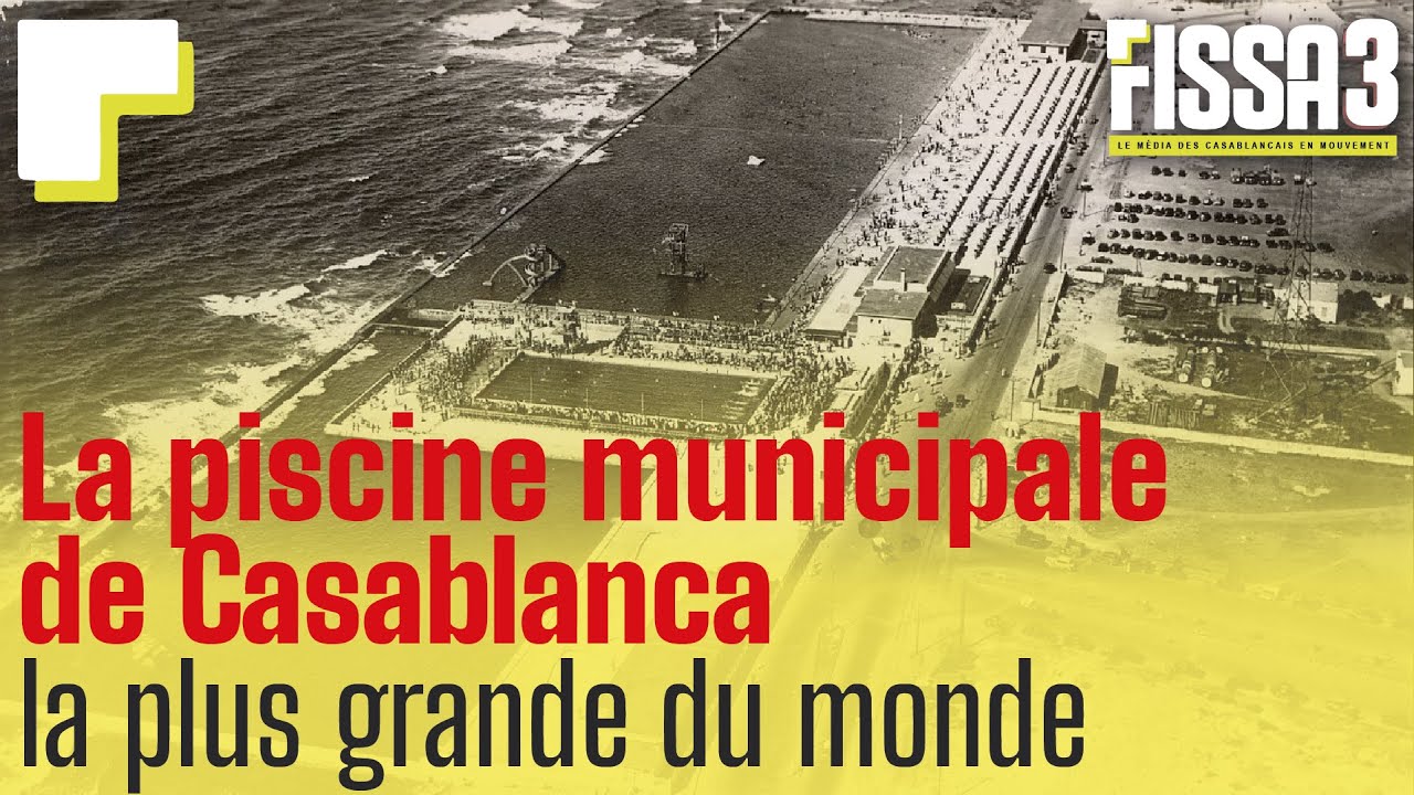 La piscine municipale de Casablanca  (1934-1987), est la plus grande du monde.