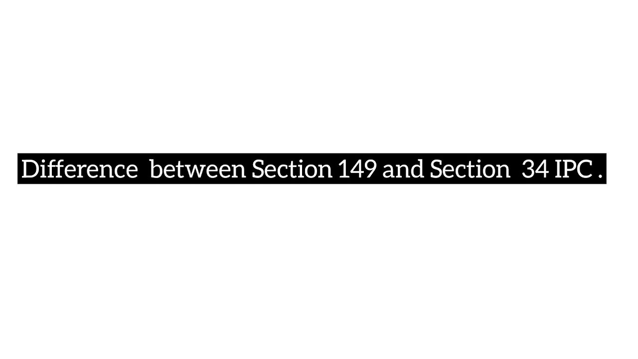 Difference between Section 149 and Section 34 IPC