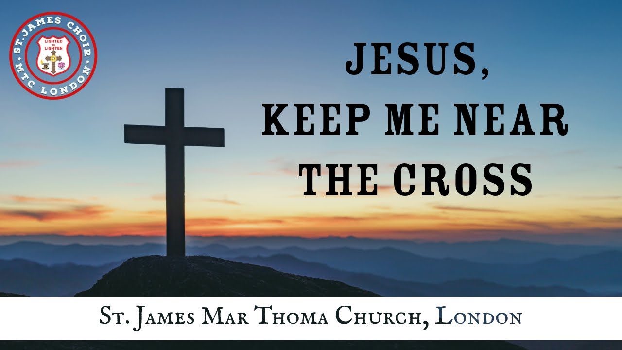 Jesus Keep Me Near The Cross  || St. James MTC, London || Passion Recital 2024