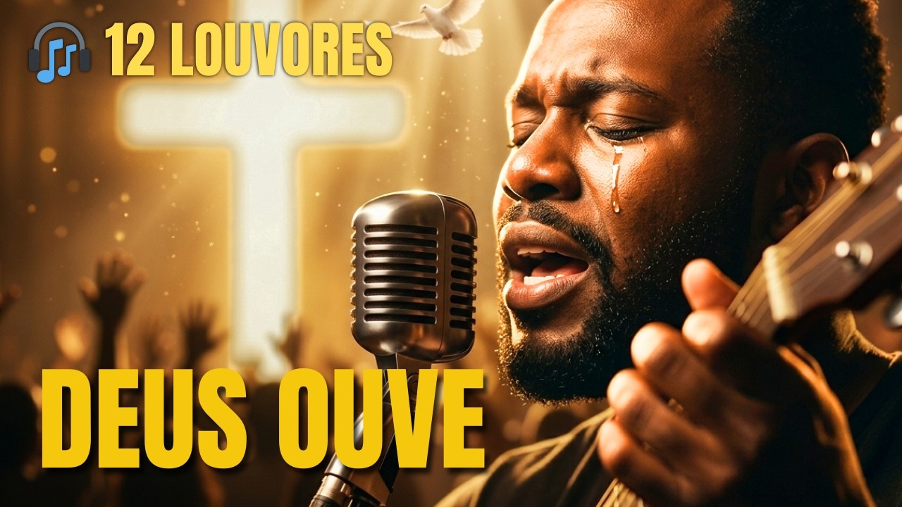 Para Quem Está Chorando em Silêncio 🙏 Deus Está Ouvindo Você | 12 Louvores de Adoração 1 Hora