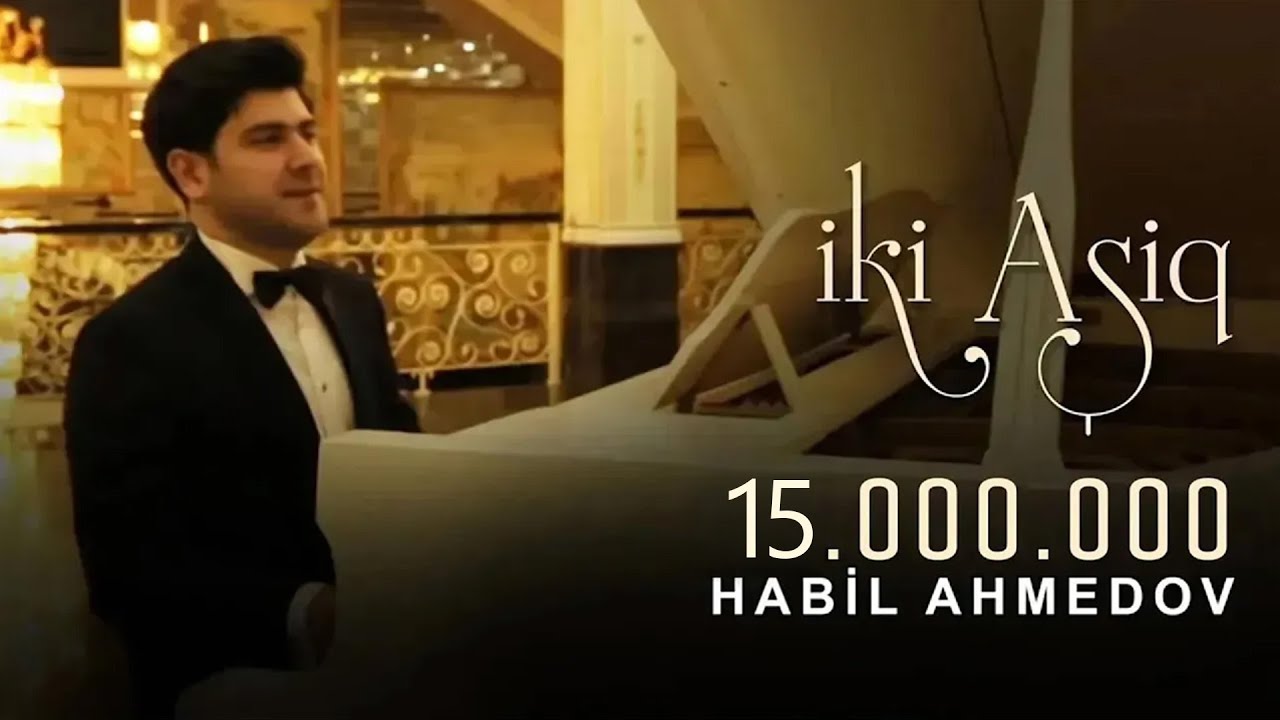 Habil Ahmedov - İki Aşiq (official video)