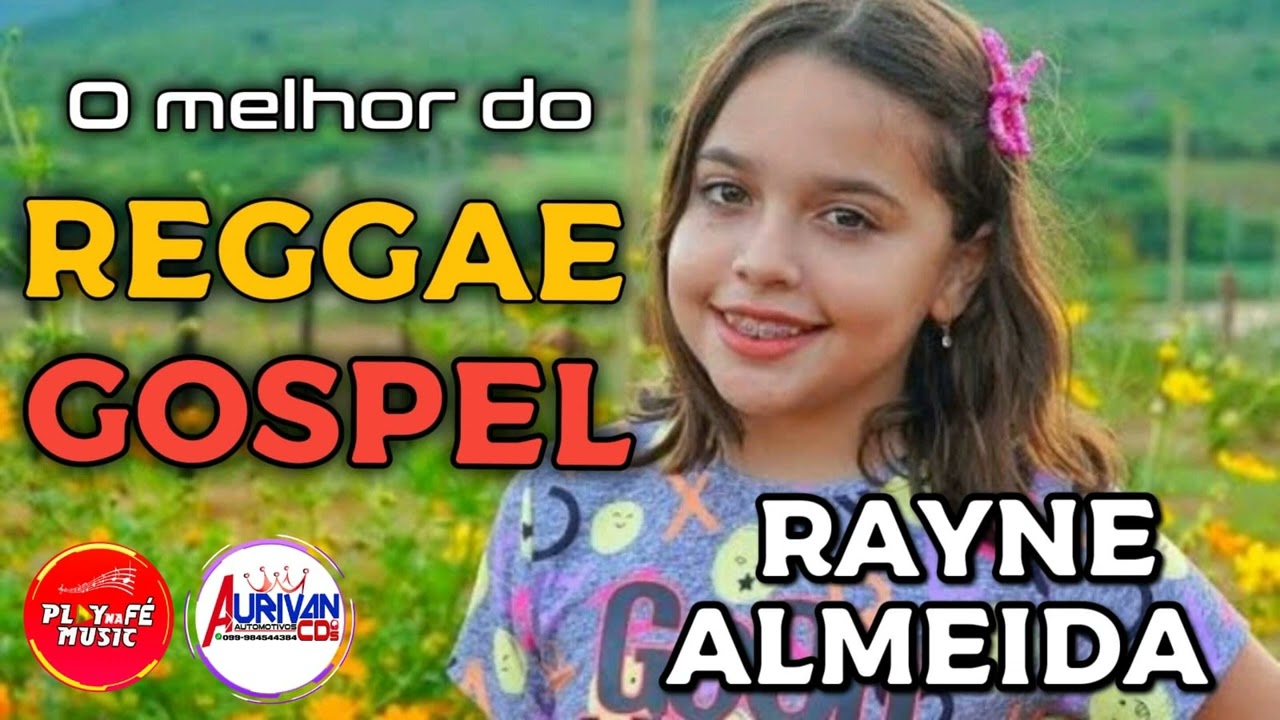 RAYNE ALMEIDA | S&Oacute; AS MELHORES DO REGGAE GOSPEL REMIX PRA VOC&Ecirc;