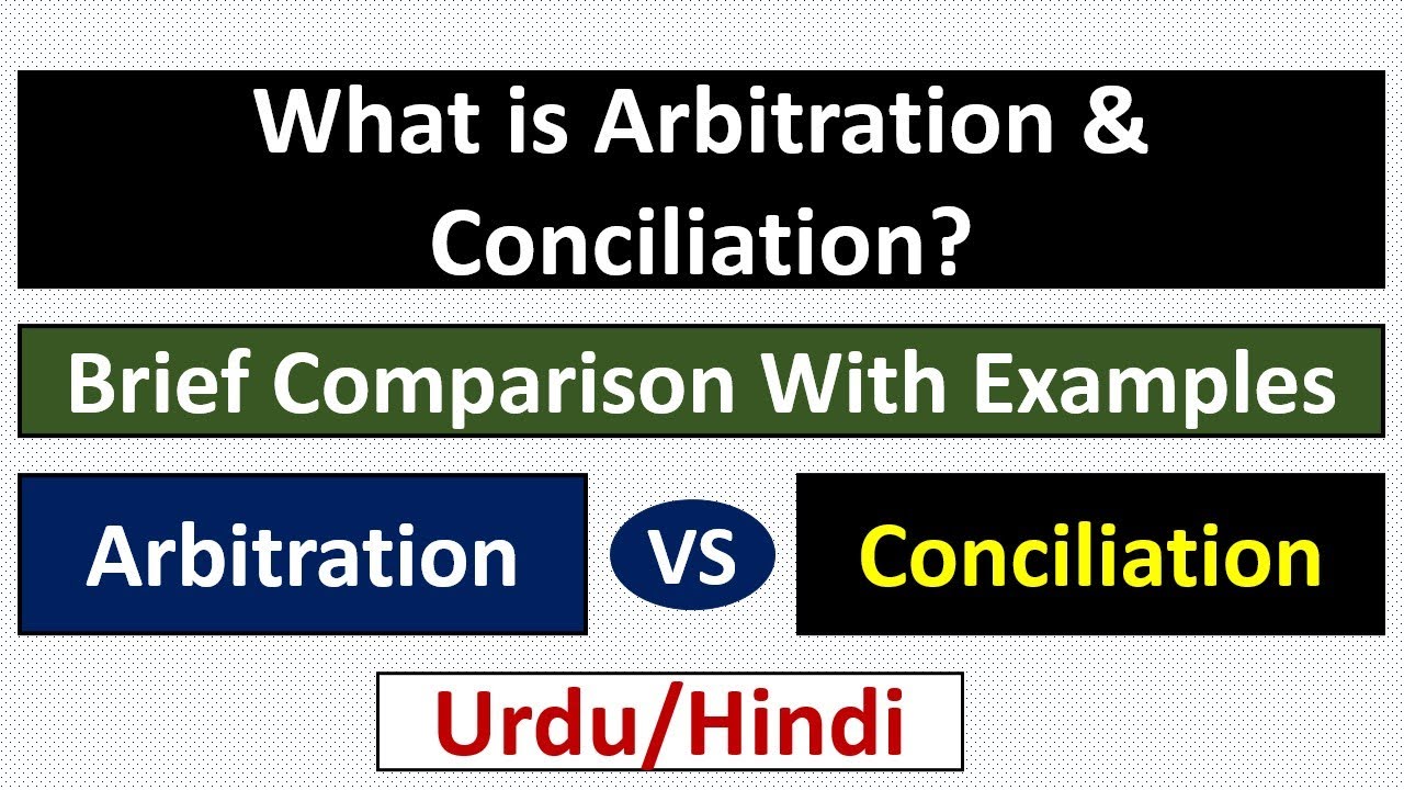 What is Arbitration and Conciliation? Difference Between Arbitration and Conciliation