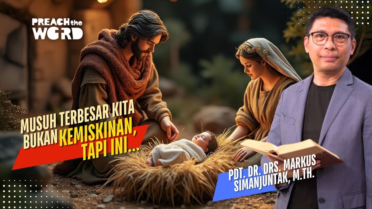 Musuh Terbesar Kita BUKAN Kemiskinan, Tapi Ini...(Renungan Natal)