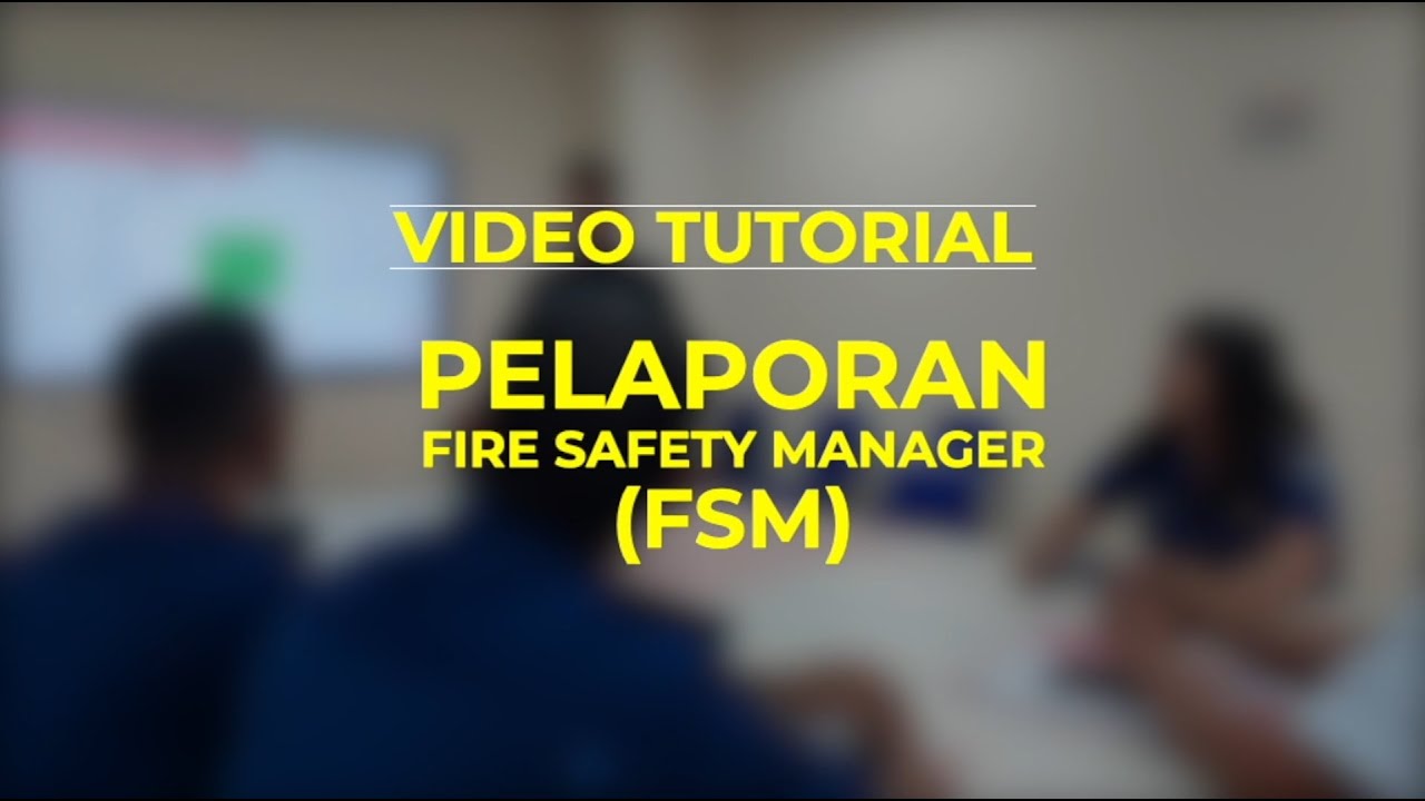 Video Tutorial Pelaporan Fire Safety Manager