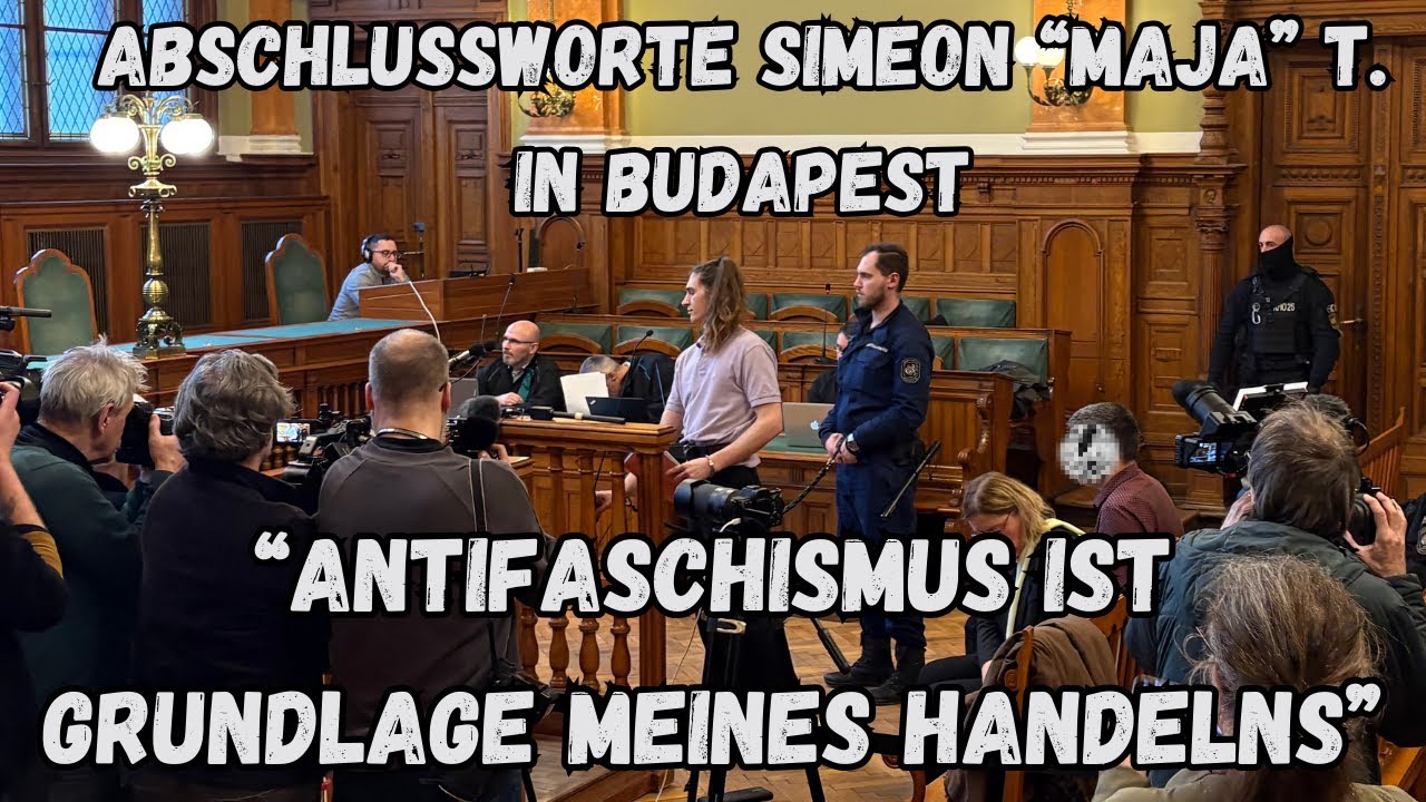 Simeon &bdquo;Maja&ldquo; T. Abschlussworte vor Gericht in Budapest - Hammerbande | 04.02.2025 