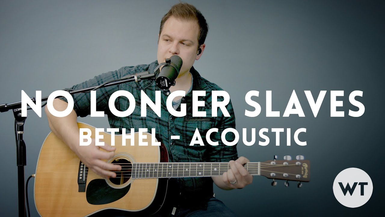 No Longer Slaves - Bethel Music - acoustic with chords