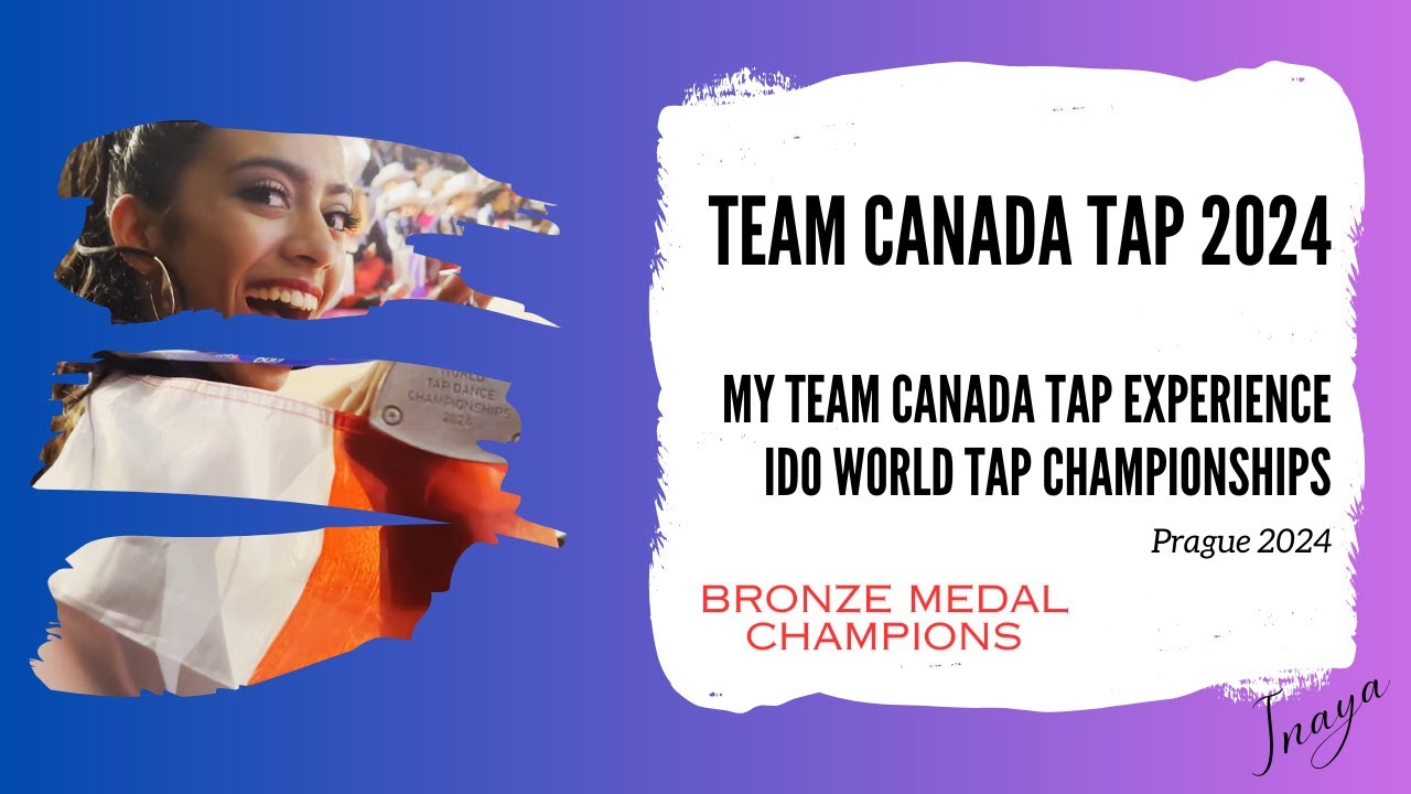 Team Canada Tap 2024 Junior Team - Prague "My Time with Team Canada"
