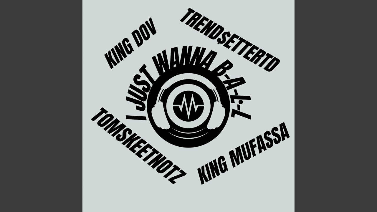 I just wanna B-A-L-L (feat. King Dov, TomSkeetNotz & King Mufassa)
