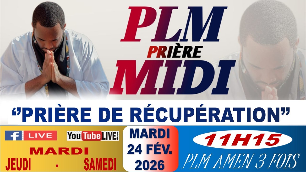 PLM-PRIÈRE MIDI || PRIÈRE DE RÉCUPÉRATION || MARDI 24 FÉVRIER 2026 || PLM AMEN 3 FOIS