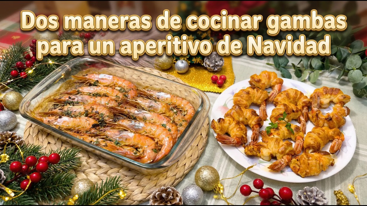 Dos maneras de preparar Gambas para un aperitivo de Navidad 🎄🎇