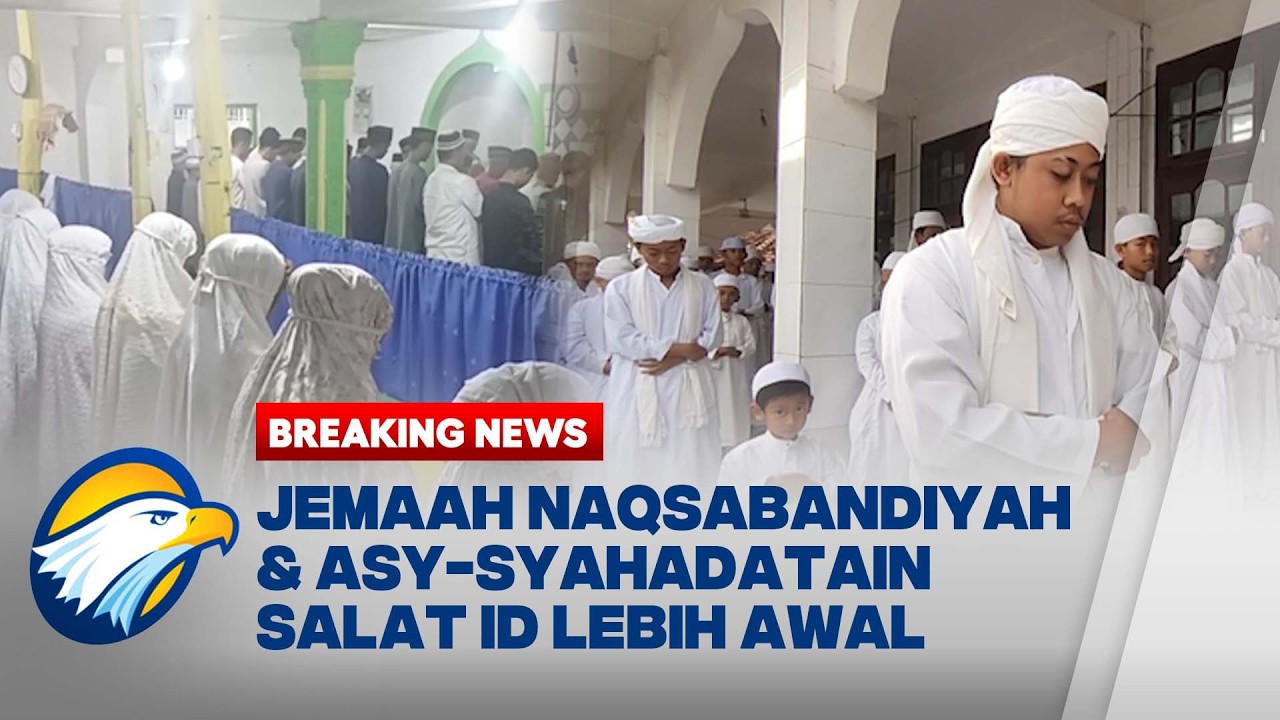 BREAKING NEWS - Sudah Puasa 30 Hari, Jemaah Naqsabandiyah & Asy-Syahadatain Lebaran Lebih Awal