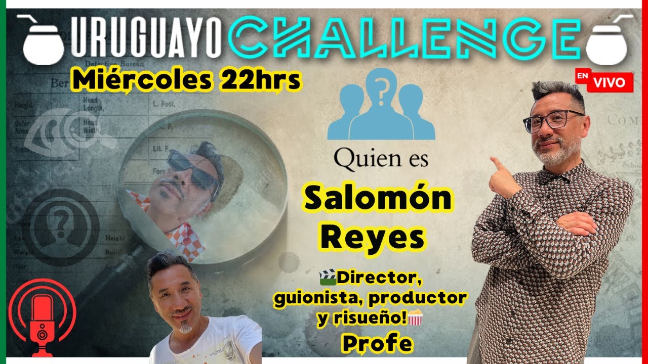 ¿Quién Es? Hoy Salomón Reyes #cine #director #uruguay #mexico #historia #superación #audiovisual