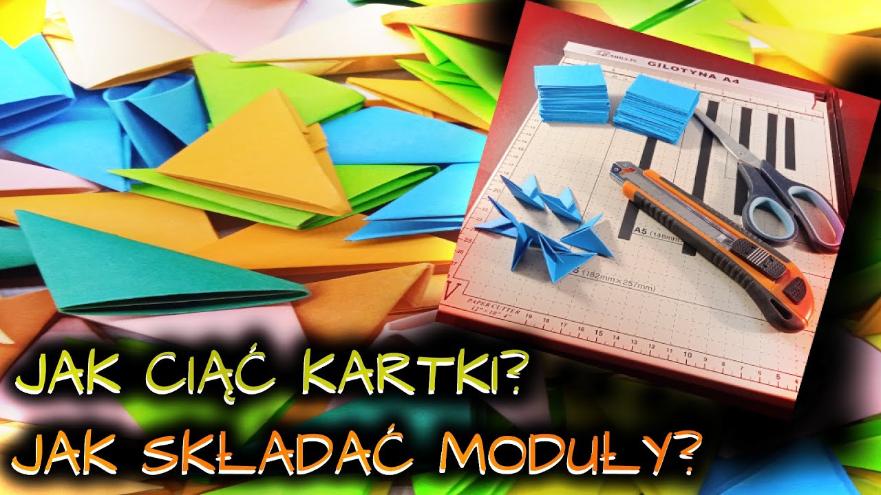 JAK SKŁADAĆ MODUŁY i CIĄĆ KARTKI ? (origami modułowe) Odc.1