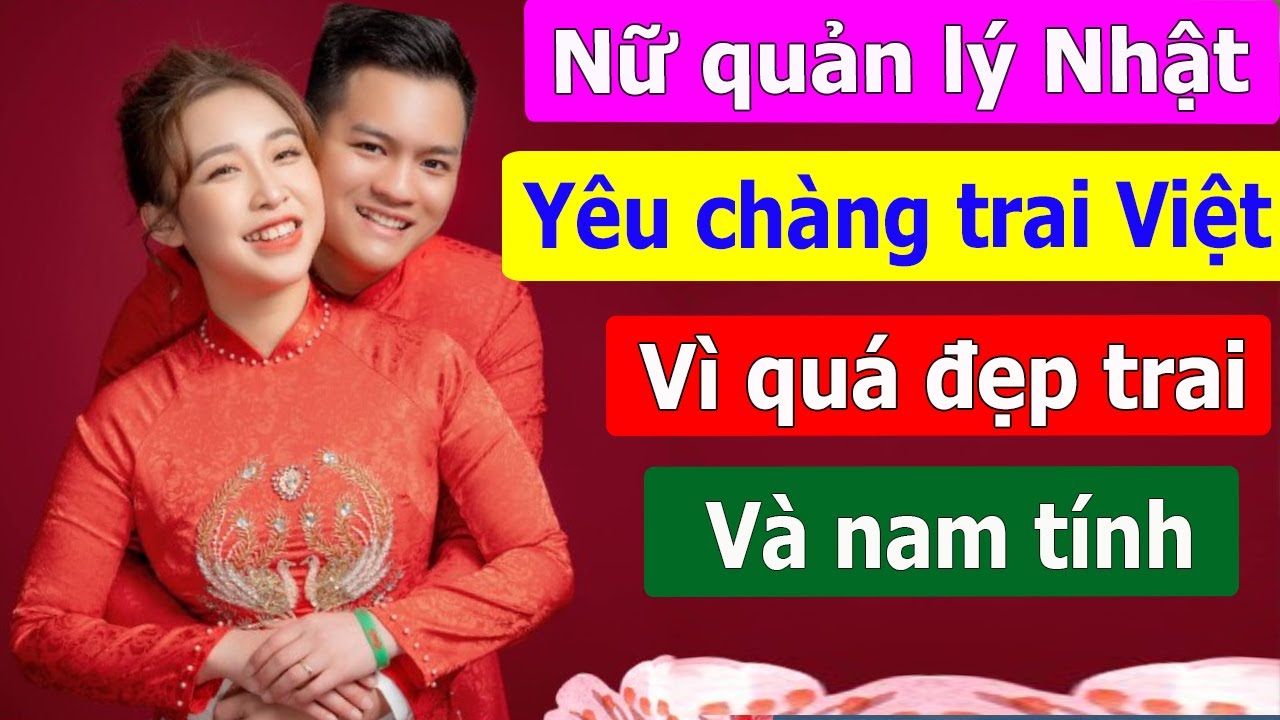 Nữ quản l&yacute; Nhật Bản y&ecirc;u ch&agrave;ng nh&acirc;n vi&ecirc;n Việt v&igrave; qu&aacute; đẹp trai v&agrave; nam t&iacute;nh.