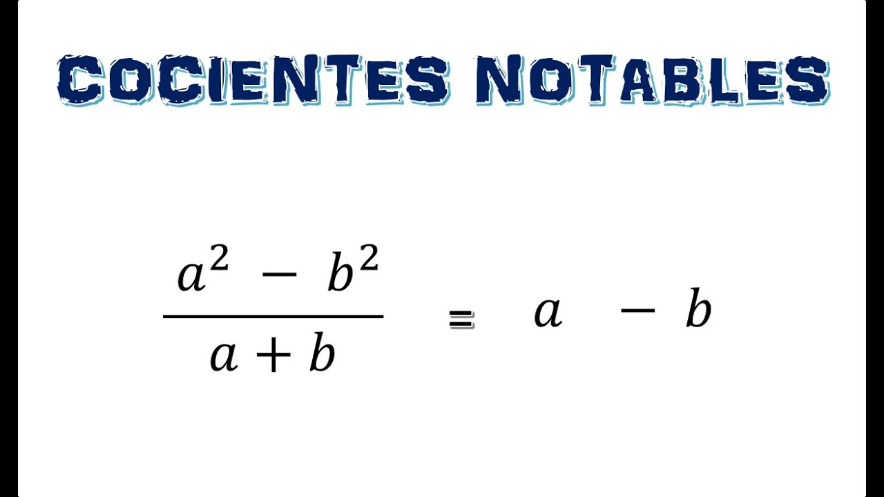 Cocientes Notables Primer Caso