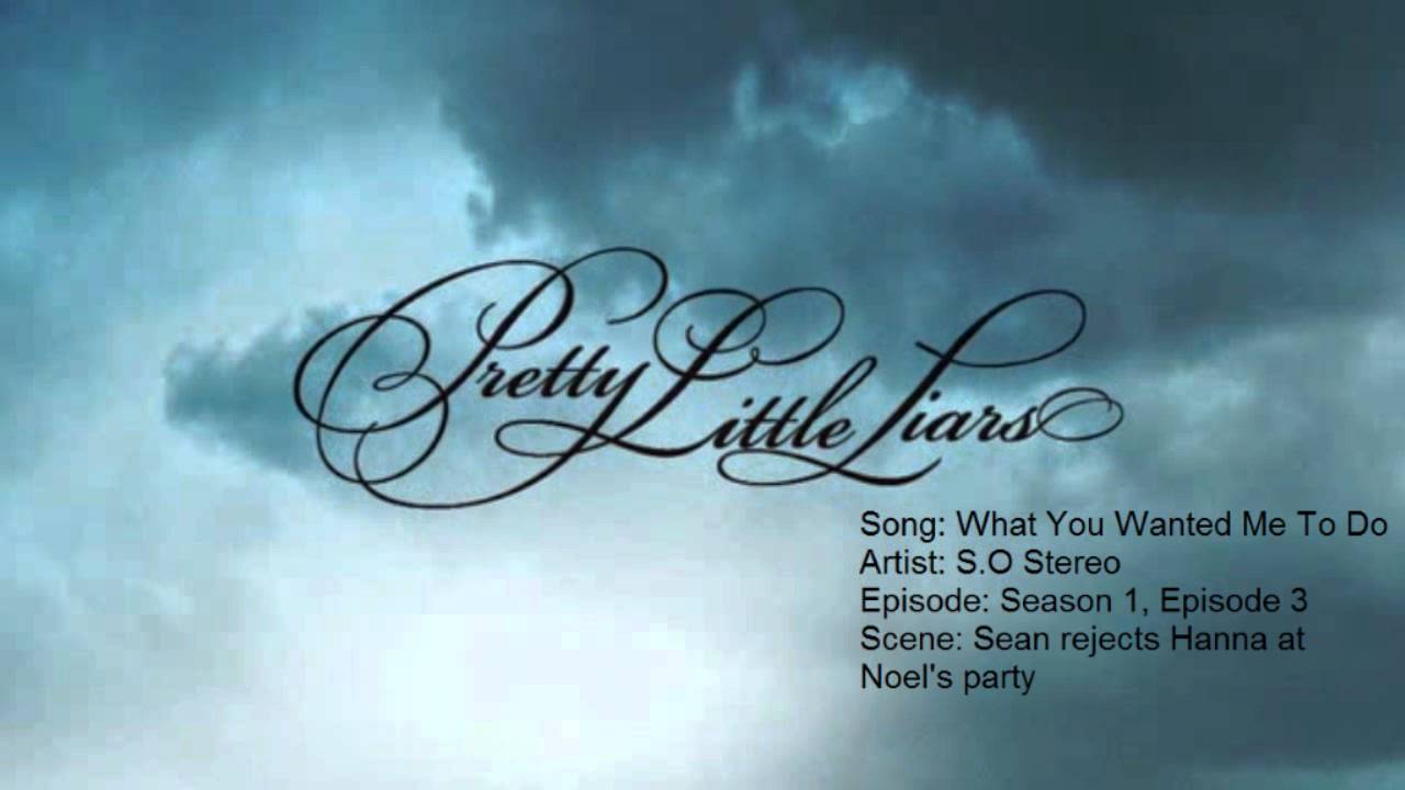 Pretty Little Liars Music: Season 1, Episode 3 - What You Wanted Me To Do by s.o.stereo.