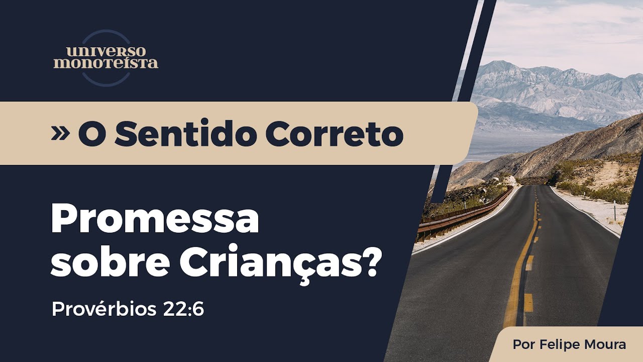 Promessa sobre Crianças? Provérbios 22:6 - O Sentido Correto