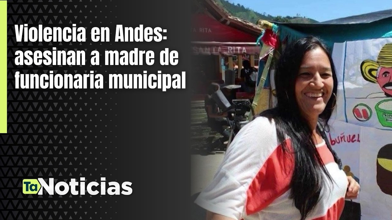 Violencia en Andes: asesinan a madre de funcionaria municipal - Teleantioquia Noticias