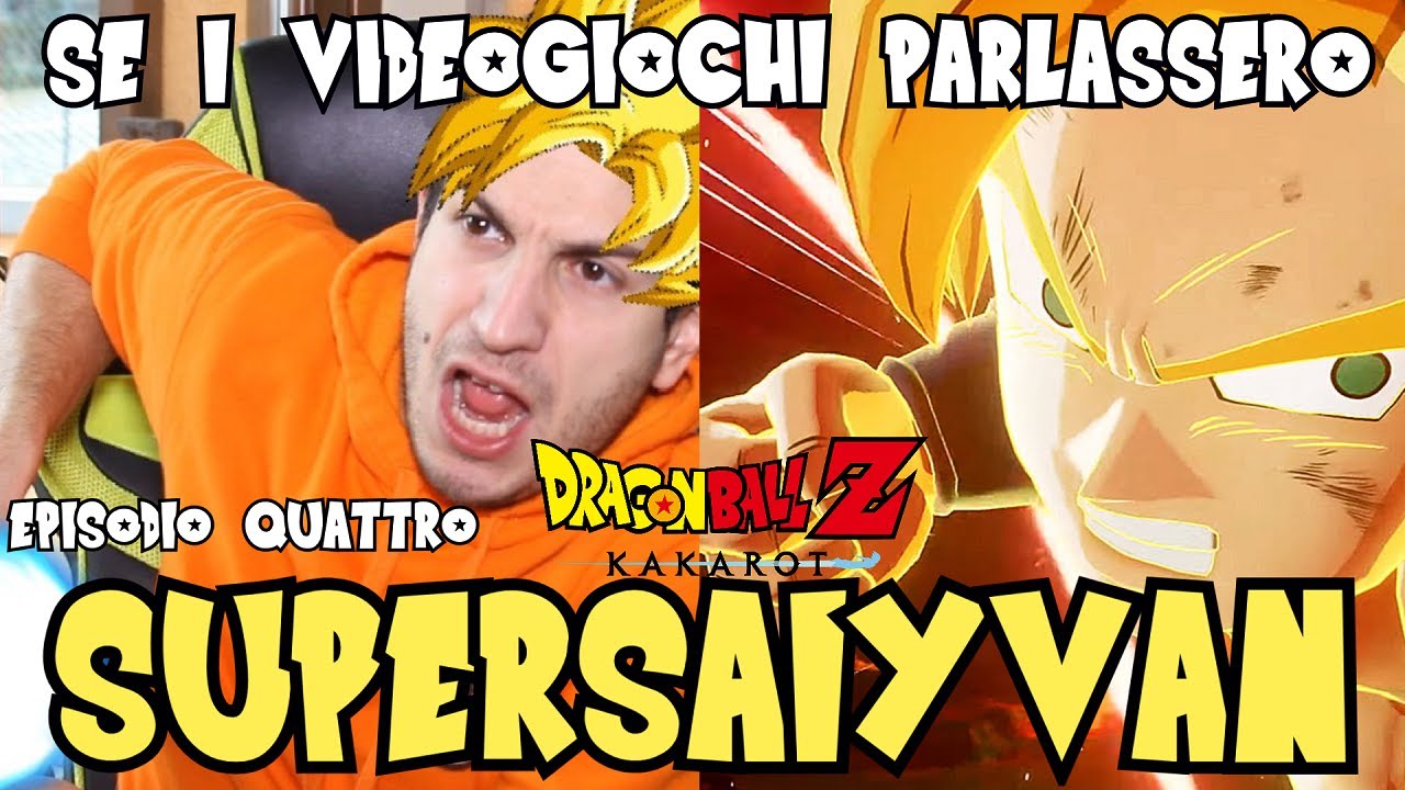 SUPER SAIYVAN - DRAGONBALL Z KAKAROT #4 - SE I VIDEOGIOCHI PARLASSERO - Alessandro Vanoni
