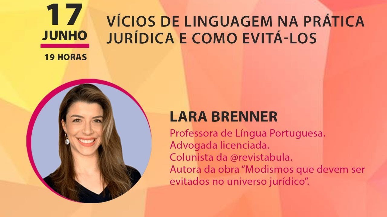 WORKSHOP ESMEG - Vícios de linguagem na prática jurídica e como evitá-los, com Lara Brenner