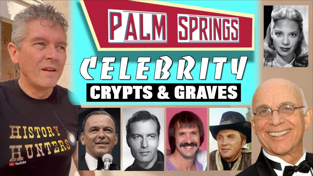 Palm Springs' Crypts / Graves of 23 Famous People