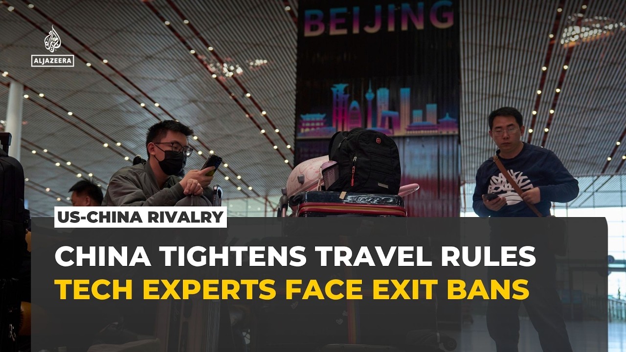 China tightens travel rules over sensitive technology and exports as US tech rivalry deepens