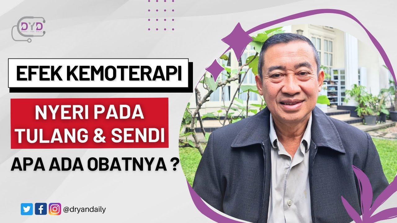 EFEK KEMOTERAPI Nyeri Pada Tulang & Sendi, Apakah ada Obatnya ? | Ask Me - Tanya Dr Yan
