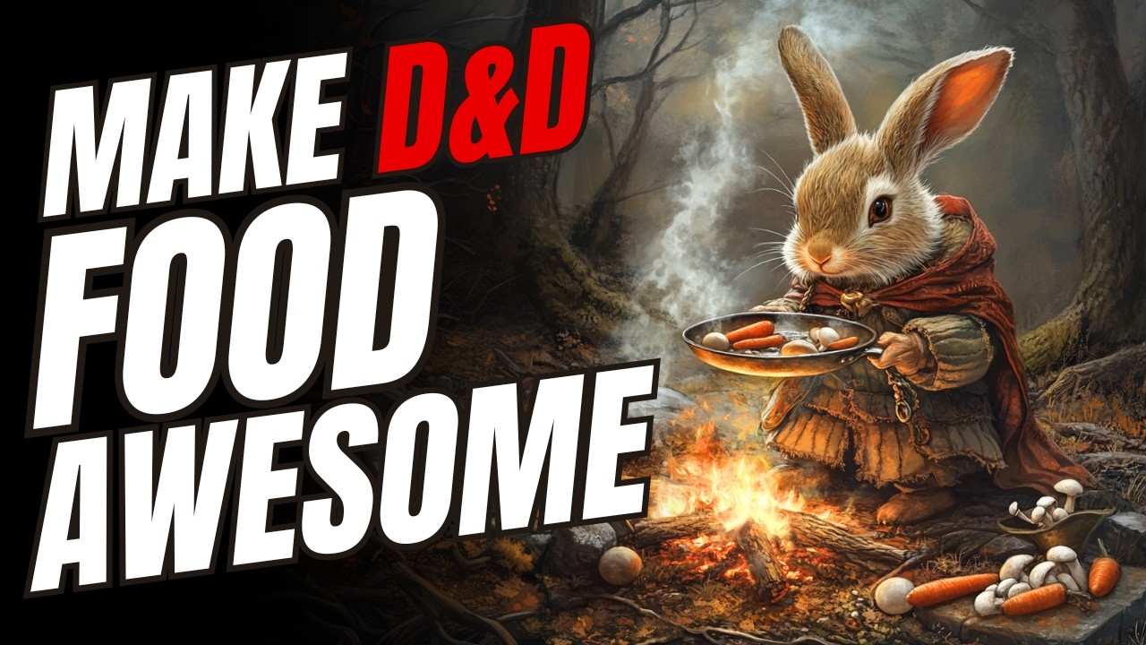 D&D Food And Survival - Make It Fun (Dungeons and Dragons | GM Tips)